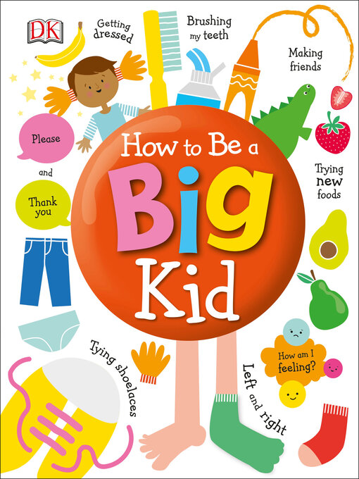Title details for How to Be a Big Kid by DK - Available